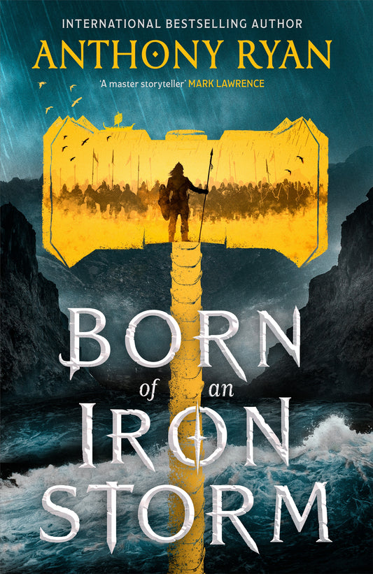 Born of an Iron Storm by Anthony Ryan