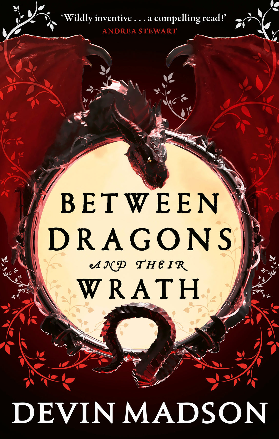 Between Dragons and Their Wrath by Devin Madson