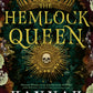 The Hemlock Queen by Hannah Whitten