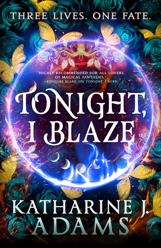 Tonight, I Blaze by Katharine J. Adams