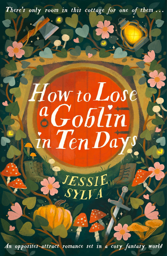 How to Lose a Goblin in Ten Days by Jessie Sylva