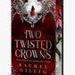 Two Twisted Crowns by Rachel Gillig