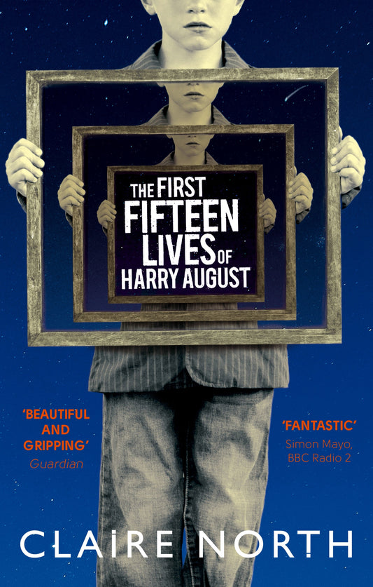 The First Fifteen Lives of Harry August by Claire North