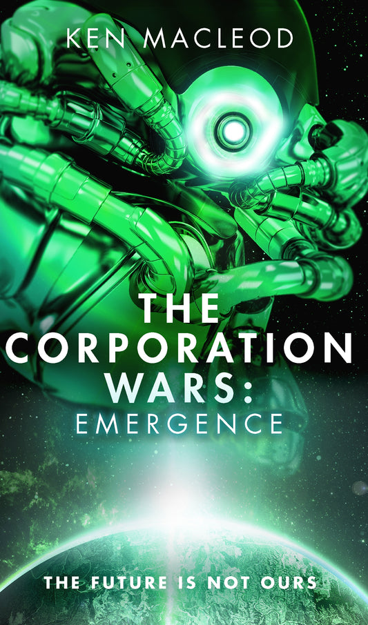 The Corporation Wars: Emergence by Ken MacLeod