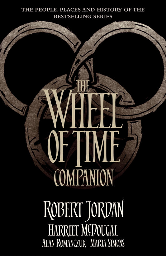 The Wheel of Time Companion by Robert Jordan, Harriet McDougal, Alan Romanczuk, Maria Simons