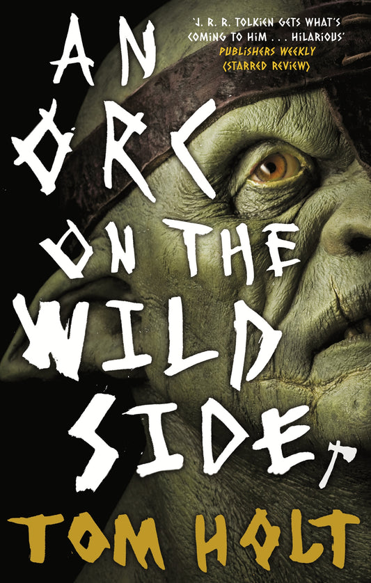 An Orc on the Wild Side by Tom Holt