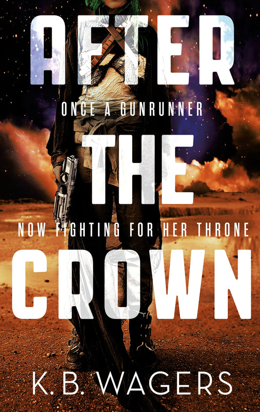 After the Crown by K. B. Wagers