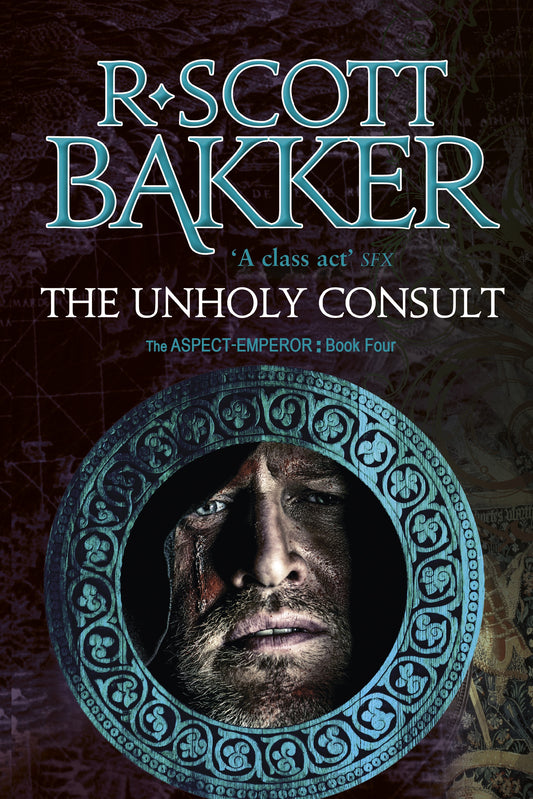 The Unholy Consult by R. Scott Bakker