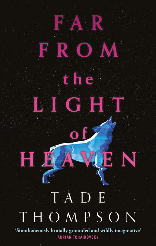 Far from the Light of Heaven by Tade Thompson