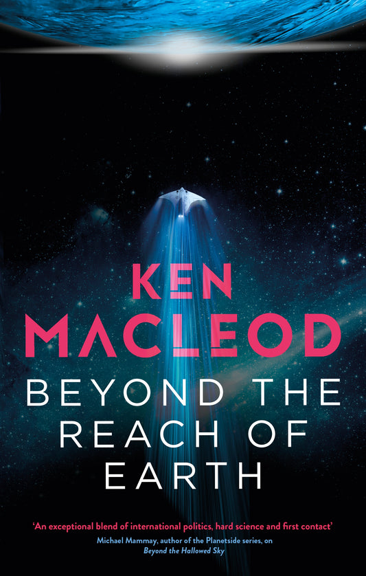 Beyond the Reach of Earth by Ken MacLeod