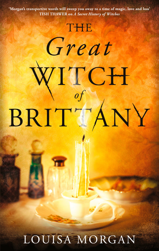 The Great Witch of Brittany by Louisa Morgan