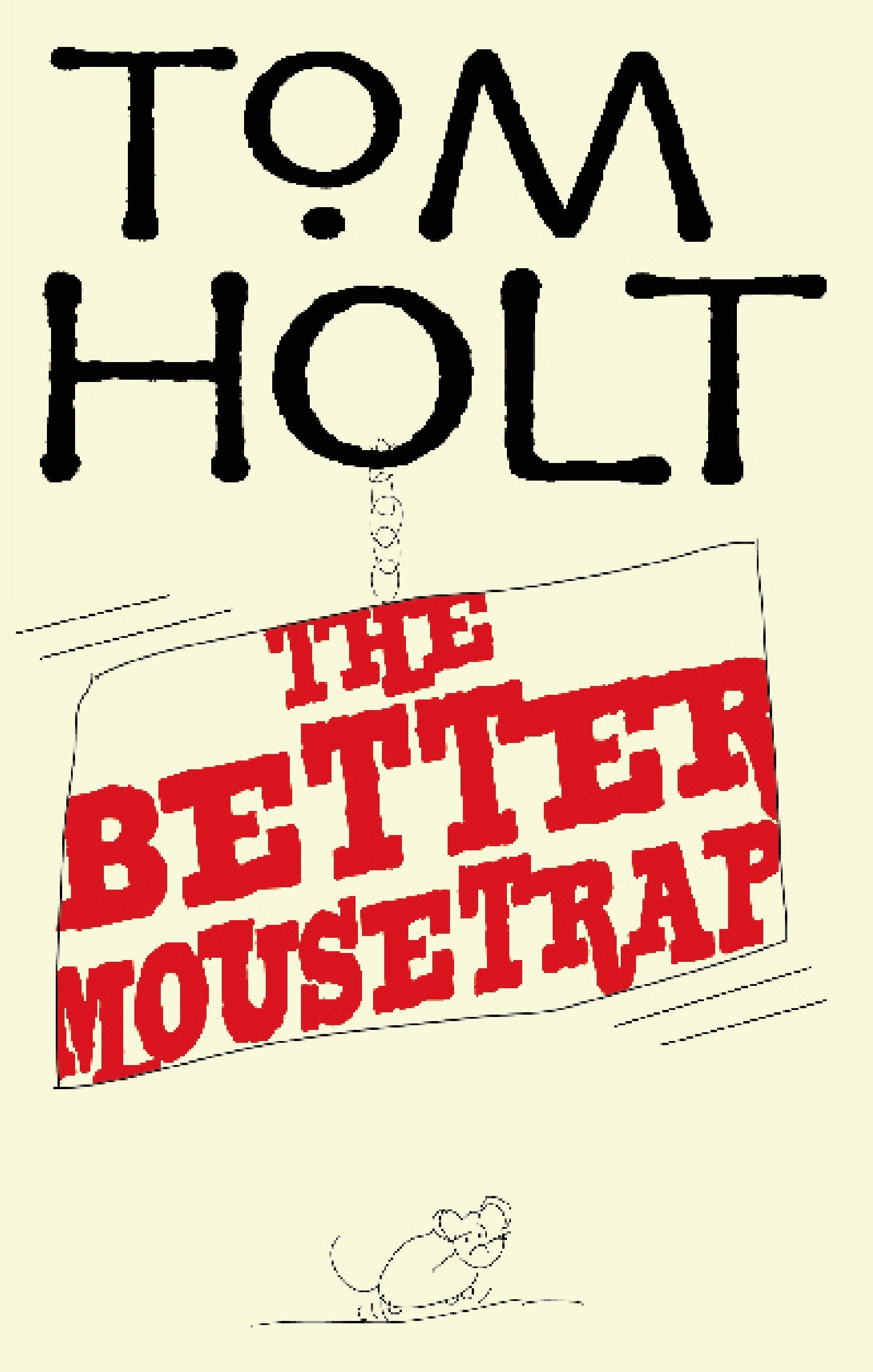 The Better Mousetrap by Tom Holt