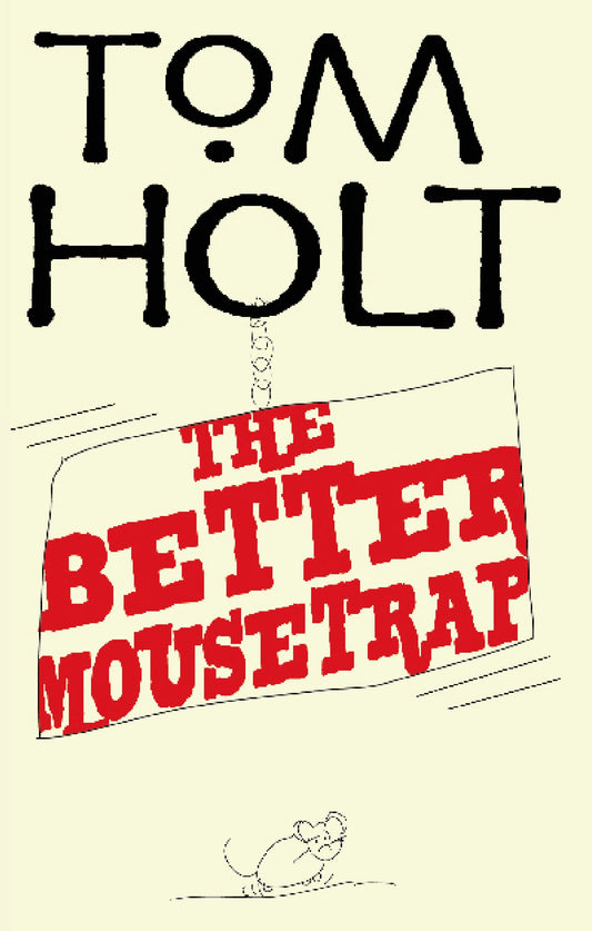 The Better Mousetrap by Tom Holt