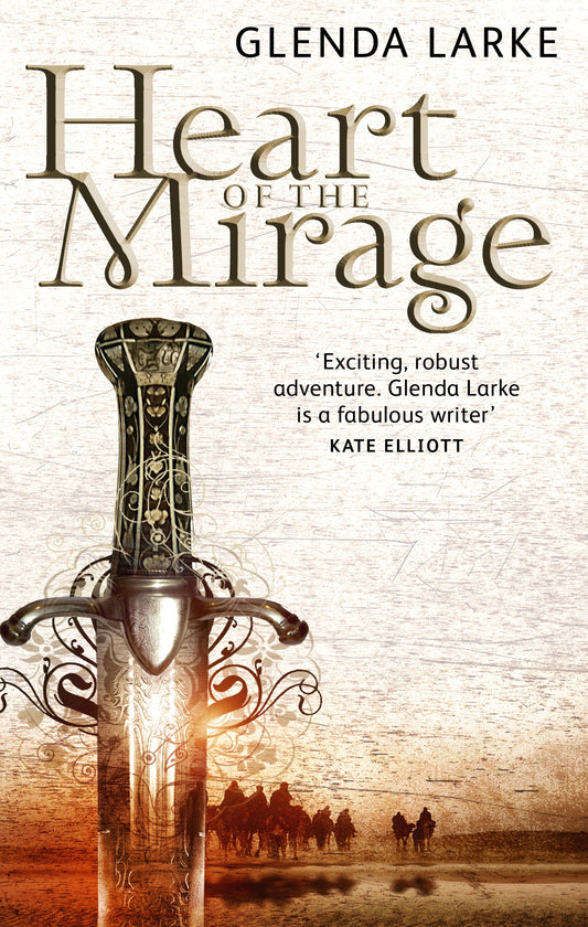 Heart Of The Mirage by Glenda Larke