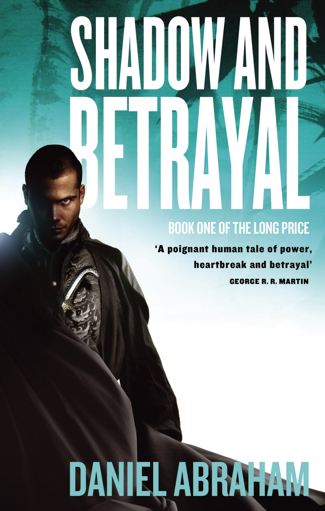 Shadow And Betrayal by Daniel Abraham