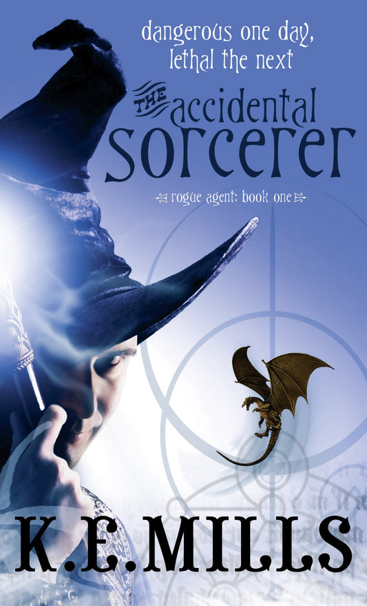 The Accidental Sorcerer by K. E. Mills