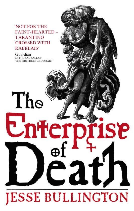 The Enterprise Of Death by Jesse Bullington