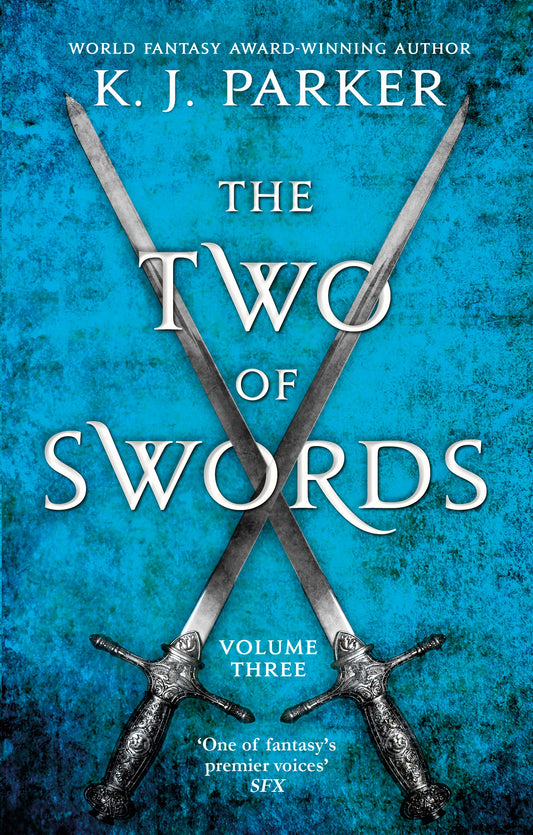 The Two of Swords: Volume Three by K. J. Parker